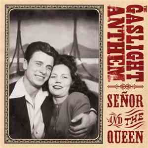 The Gaslight Anthem - Señor And The Queen
