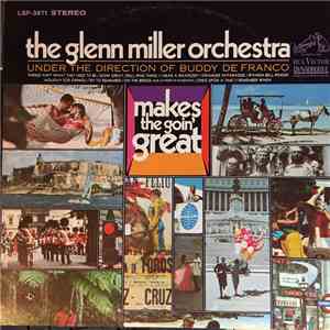 The Glenn Miller Orchestra - Makes The Goin' Great