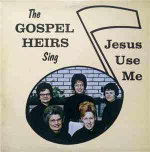 The Gospel Heirs - Jesus Use Me