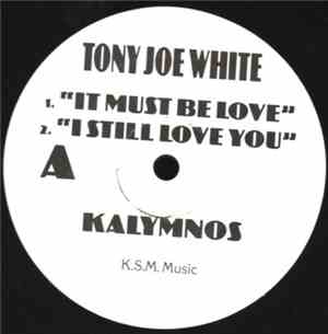 Tony Joe White / Mr Morse - It Must Be Love / I Still Love You / S.O.S, I'm ...