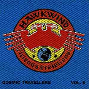 Various - Hawkwind, Friends & Relations - Cosmic Travellers Vol. 6