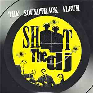 Various - Shoot The DJ (Original Motion Picture Soundtrack)