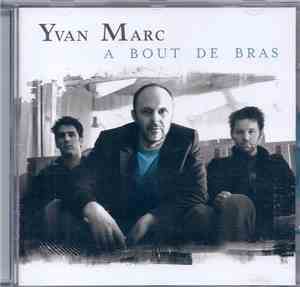 Yvan Marc - A Bout De Bras