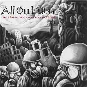 All Out War - For Those Who Were Crucified