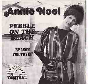 Annie Noel - Pebble On The Beach / Reason For Tryin'