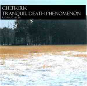 Chefkirk - Tranquil Death Phenomenon