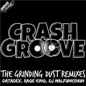Crashgroove - The Grinding Dust (Remixes)