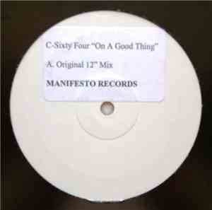 C-Sixty Four - On A Good Thing