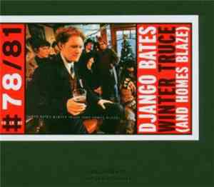 Django Bates - Winter Truce (And Homes Blaze)