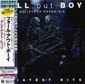 Fall Out Boy - Believers Never Die - Greatest Hits
