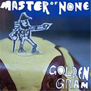 Golden Gram - Master Of None