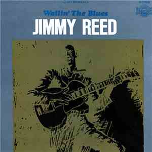 Jimmy Reed - Wailin' The Blues