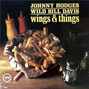 Johnny Hodges And Wild Bill Davis - Wings & Things