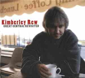 Kimberley Rew - Great Central Revisited