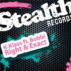 K-Klass ft. Bobbi - Right & Exact
