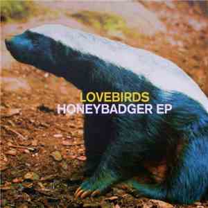 Lovebirds - Honeybadger EP