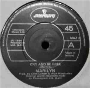 Marilyn - Cry And Be Free