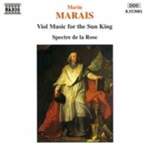 Marin Marais - Spectre De La Rose - Viol Music For The Sun King