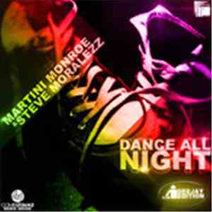 Martini Monroe, Steve Moralezz - Dance All Night