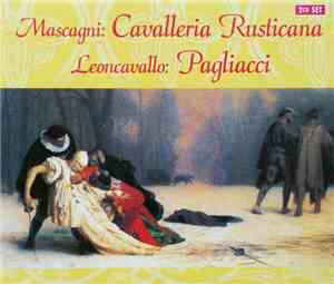 Mascagni, Leoncavallo - Cavalleria Rusticana - Pagliacci