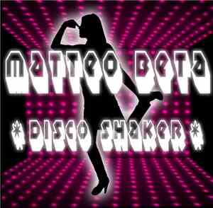 Matteo Beta - Disco Shaker EP