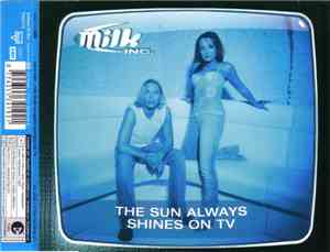 Milk Inc. - The Sun Always Shines On TV