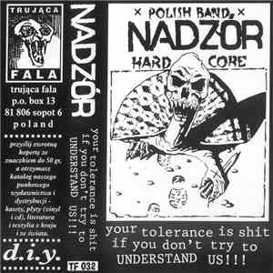 Nadzór - Your Tolerance Is Shit If You Don't Try To Understand Us!!!
