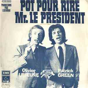 Olivier Lejeune, Patrick Green  - Pot Pour Rire Mr. Le Président