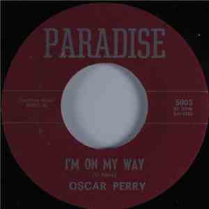 Oscar Perry - I'm On My Way / I Want To Get Old With You