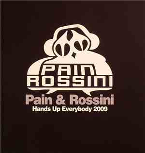 Pain & Rossini - Hands Up Everybody 2009