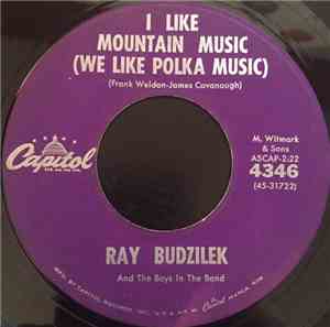 Ray Budzilek And The Boys In The Band - I Like Mountain Music (We Like Polk ...