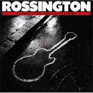 Rossington - Returned To The Scene Of The Crime