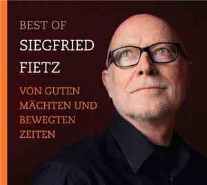 Siegfried Fietz - Best Of Siegfried Fietz - Von Guten Mächten Und Bewegten  ...