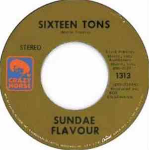 Sundae Flavour - Sixteen Tons / Tell Me That You Love Me
