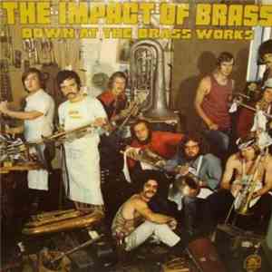 The Impact Of Brass - Down At The Brass Works