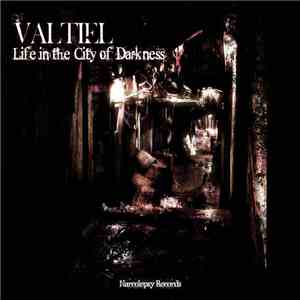 Valtiel  - Life In The City Of Darkness
