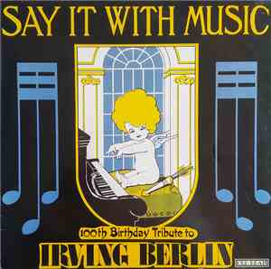 Various - Say It With Music -100th Birthday Tribute To Irving Berlin