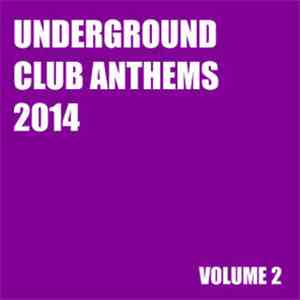 Various - Underground Club Anthems 2014 Volume 2