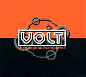 Volt - They're Gonna Sample Me