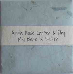Anna Rose Carter & Pleq - My Piano Is Broken