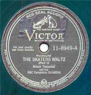 Arturo Toscanini And The NBC Symphony Orchestra - The Skaters Waltz
