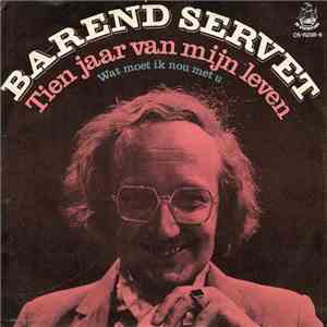 Barend Servet - Tien Jaar Van Mijn Leven