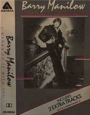 Barry Manilow - I Wanna Do It With You