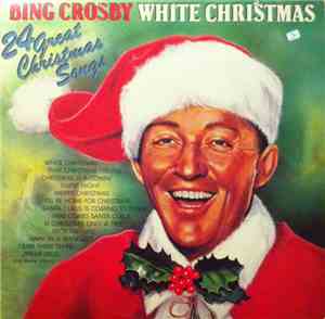 Bing Crosby - White Christmas - 24 Great Christmas Songs