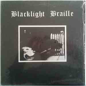 Blacklight Braille - Electric Canticles Of The Blacklight Braille