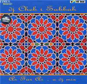 DJ Cheb I Sabbah - As Far As - A DJ Mix