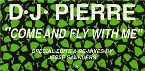 D.J. Pierre - Come And Fly With Me
