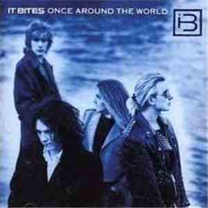 It Bites - Once Around The World