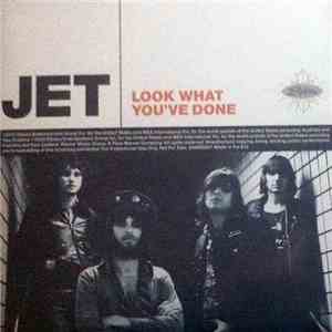 Jet  - Look What You've Done