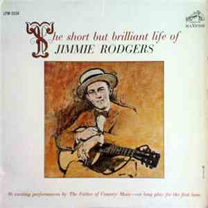 Jimmie Rodgers - The Short But Brilliant Life Of Jimmie Rodgers